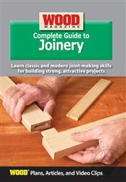 Wood Magazine Complete Guide To Joinery (Plans, Articles, and Video Clips),Wood Magazine