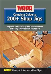 Wood Magazine Complete Guide To 200+ Shop Jigs (Plans, Articles, and Video Clips),Wood Magazine