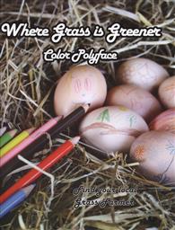 Where Grass is Greener Color Polyface: Find Your Local Grass Farmer,Rachel Salatin