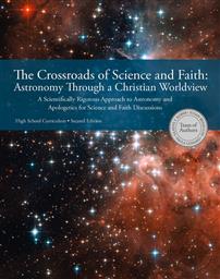 The Crossroads of Science And Faith: Astronomy Through A Christian Worldview, Second Edition,Team of Authors: Gladys V. Kober, Susan Benecchi, Paula Gossard