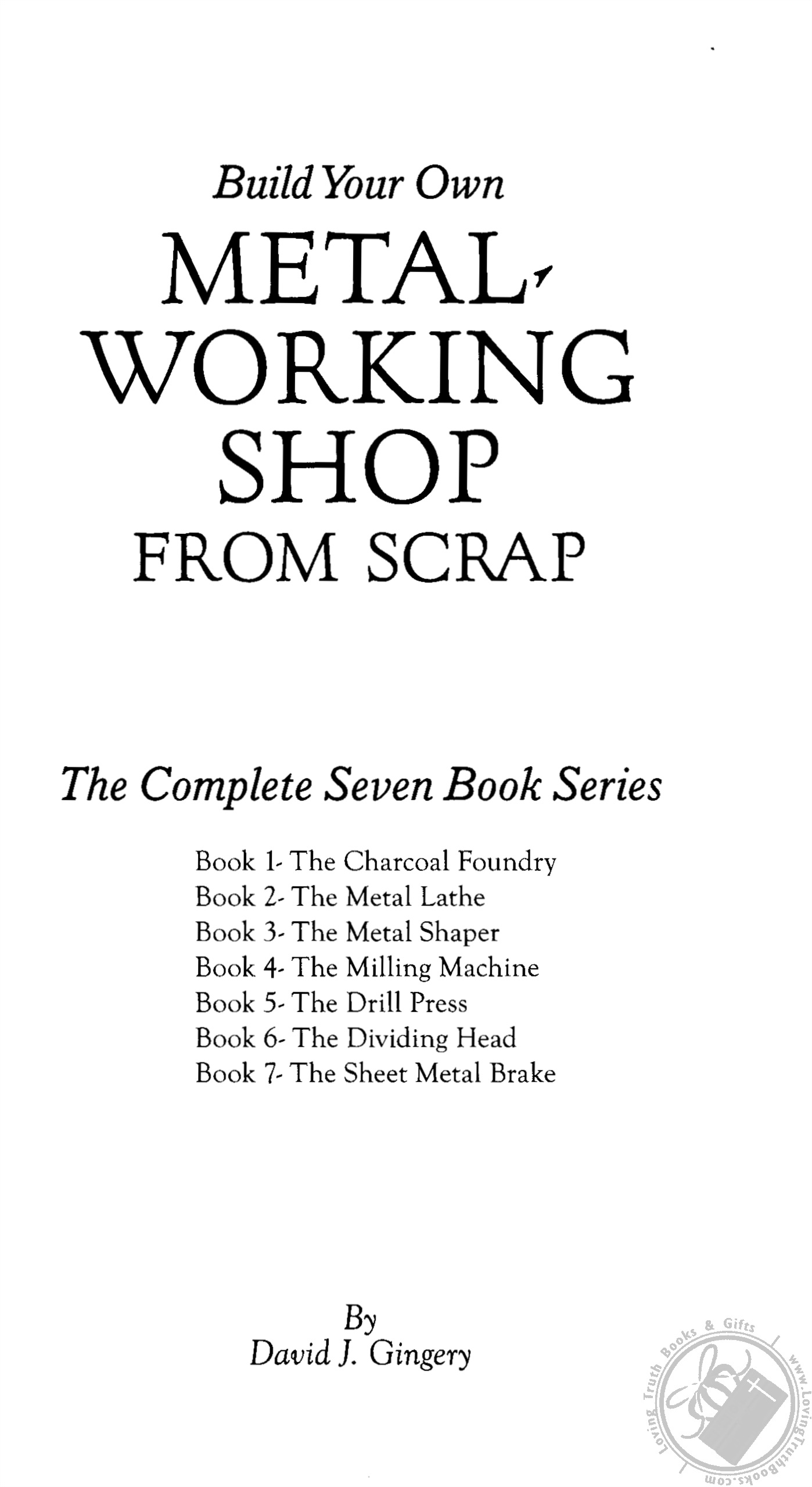 Build Your Own Metal Working Shop From Scrap (Home Library Edition) by