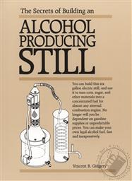 The Secrets of Building an Alcohol Producing Still