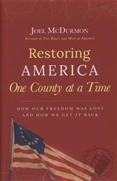 Restoring America One County at a Time: How Our Freedom Was Lost and How We Can Get It Back,Joel McDurmon