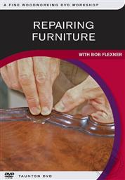 Repairing Furniture with Bob Flexner (A Fine Woodworking DVD Workshop),Bob Flexner