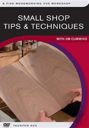 Small Shop Tips and Techniques with Jim Cummins (A Fine Woodworking DVD Workshop),Jim Cummins