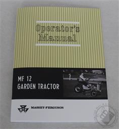 Massey Ferguson, MF 12 Garden / Lawn Tractor Operators/ Owners Manual, 1967-1976,Massey Ferguson Inc.