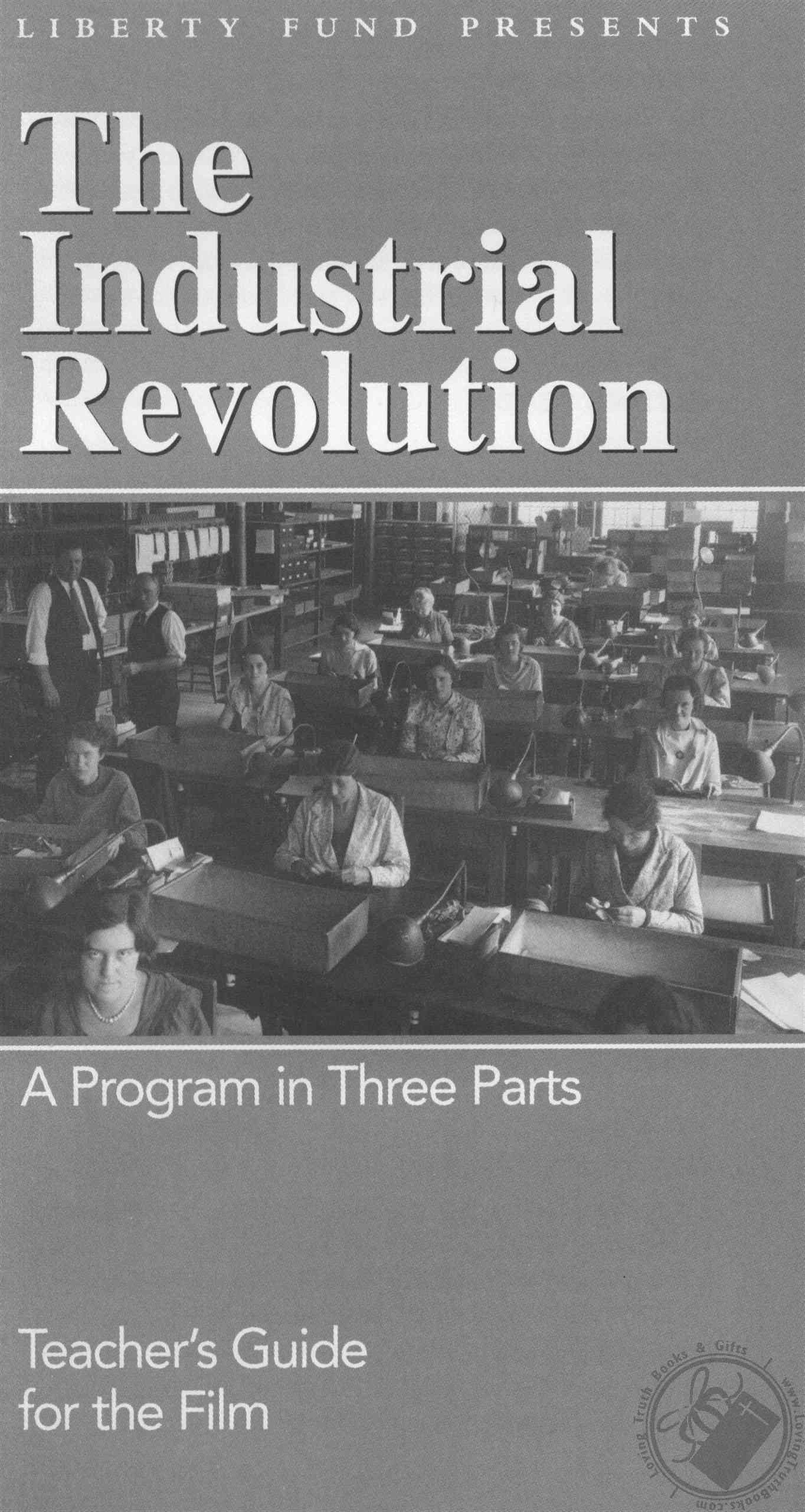 Industrial Revolution A Program in Three Parts DVD by Liberty Fund