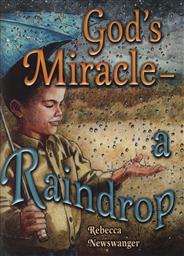 God's Miracle a Raindrop,Rebecca Newswanger