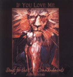 If You Love Me: Songs for the Ten Commandments ,Judy Rogers