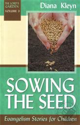 Sowing the Seed: Evangelism Stories for Children (The Lord's Garden Volume 3),Diana Kleyn
