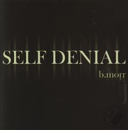 Self Denial ,b.morr