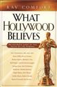 What Hollywood Believes ,Ray Comfort