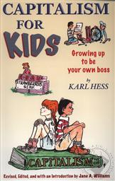 Capitalism for Kids: Growing Up to Be Your Own Boss (An Uncle Eric Book),Karl Hess