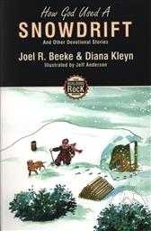 How God Used A Snowdrift and other Devotional Stories (Building on the Rock Series Book 3 - Honoring God and Dramatic Deliverences),Diana Kleyn, Joel R. Beeke