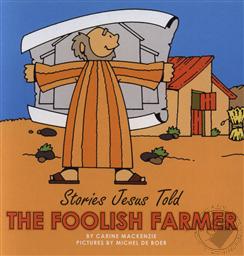 The Foolish Farmer (Stories Jesus Told Board Books for Toddlers),Carine MacKenzie