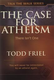 The Case for Atheism: There Isn't One (Talk the Walk Series),Todd Friel