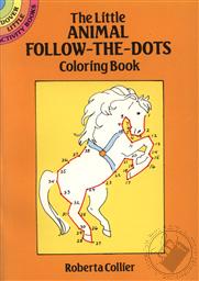 Little Animal Follow-The-Dots Coloring Book, The  (Dover Little Activity Books),Roberta Collier