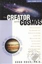 Creator and the Cosmos, 3rd Expanded Edition,Hugh Ross
