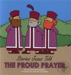 The Proud Prayer (Stories Jesus Told Board Books for Toddlers),Carine MacKenzie