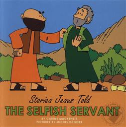 The Selfish Servant (Stories Jesus Told Board Books for Toddlers),Carine MacKenzie