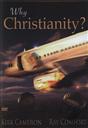 Why Christianity?,Ray Comfort, Kirk Cameron