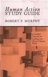 Human Action Study Guide,Robert P. Murphy