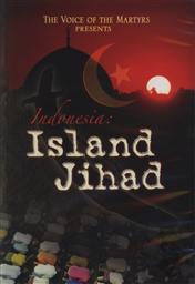 Indonesia: Island Jihad,Voice of the Martyrs