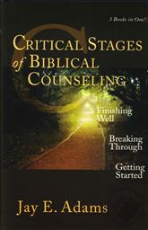 Critical Stages of Biblical Counseling,Jay E. Adams