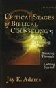Critical Stages of Biblical Counseling,Jay E. Adams