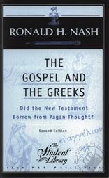 The Gospel and the Greeks: Did the New Testament Borrow from Pagan Thought? (The Student Library),Ronald H. Nash