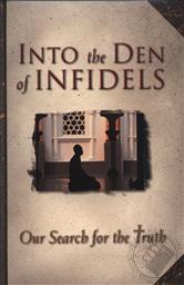 Into the Den of Infidels: Our Search for the Truth,Lynn Copeland (Editor)