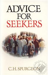 Advice for Seekers,C. H. Spurgeon