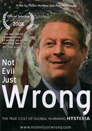 Not Evil Just Wrong: The True Cost of Global Warming Hysteria,Phelim McAleer, Ann McElhinney