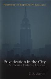 Privatization In The City: Successes, Failures, Lessons,E. S. Savas