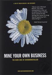 Mine Your Own Business: The Dark Side of Enviromentalism,Phelim McAleer, Ann McElhinney