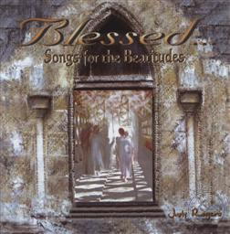 Blessed…Songs for the Beatitudes,Judy Rogers