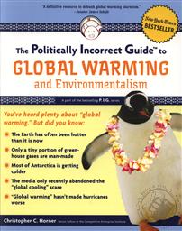 The Politically Incorrect Guide to Global Warming and Environmentalism,Christopher C. Horner