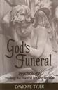God's Funeral: Psychology, Trading the Sacred for the Secular,David M. Tyler