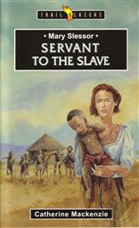 Mary Slessor: Servant To The Slave (Trail Blazers Biography),Catharine Mackenzie