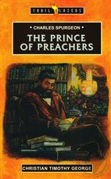 Charles Spurgeon: The Prince Of Preachers (Trail Blazers Biography),Christian T. George