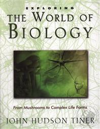Exploring the World of Biology,John Hudson Tiner