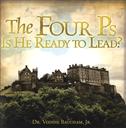 The Four P's: Is He Ready to Lead?,Voddie T. Baucham
