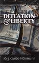Deflation and Liberty,Jorg Guido Hulsmann