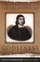 The Great Gain of Godliness (Puritan Paperback),Thomas Watson