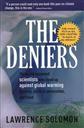 Deniers Fully Revised, The: Fully Revised: The World-Renowned Scientists Who Stood Up Against Global Warming Hysteria, Political Persecution and Fraud,Lawrence Solomon