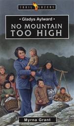 Gladys Aylward: No Mountain Too High (Trail Blazers Biography),Myrna Grant